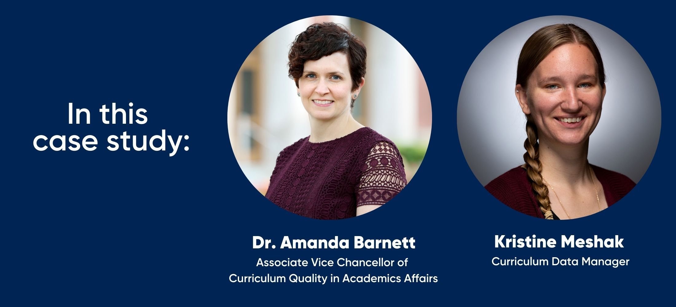 Dr. Amanda Barnett - Associate Vice Chancellor of Curriculum Quality in Academics Affairs, Kristine Meshak — Curriculum Data Manager