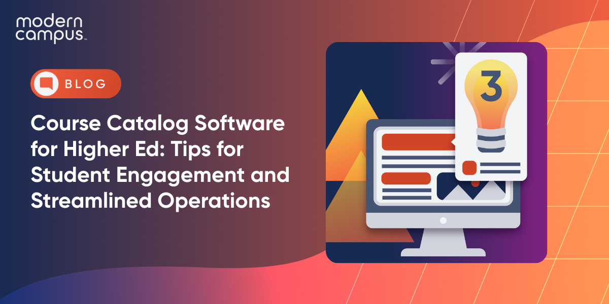 Course Catalog Software for Higher Ed: Tips for Student Engagement and Streamlined Operations